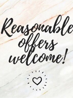 Reasonable Offers Welcome